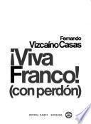 Viva Franco! (con perdón)