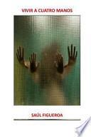 Vivir a cuatro manos / Living at Four Hands
