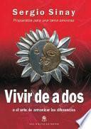 Vivir De a Dos O El Arte De Armonizar Las Diferencias