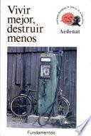 Vivir mejor, destruir menos