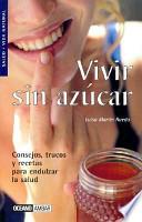 Vivir Sin Azucar/living Without Sugar
