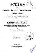 Vocabulario de todas las voces que faltan á los diccionarios de la lengua castellana ... ó sea