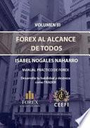 Volumen III Forex Al Alcance de Todos: Manual Práctico de Forex Desarrolla Tu Destreza Como Trader