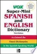 Vox Super-Mini Spanish and English Dictionary, 3rd Edition