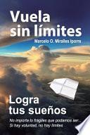 Vuela sin límites, logra tus sueños