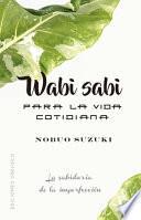 Wabi sabi para la vida cotidiana/ Wabi Sabi for Everyday Life