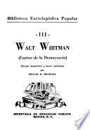 Walt Whitman (cantor de la democracia) ensayo biográfico y breve antología