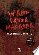 WARK: DANZA MACABRA