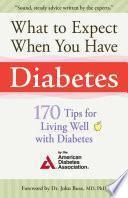 What to Expect When You Have Diabetes