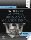 Wheeler. Anatomía, Fisiología Y Oclusión Dental