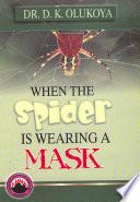 When the Spider is Wearing a Mask