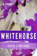 Whitehorse V. Regreso a Whitehorse