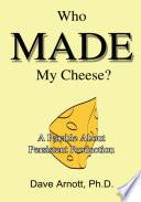 Who Made My Cheese?