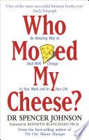 Who Moved My Cheese