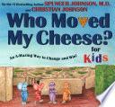 WHO MOVED MY CHEESE? for Kids