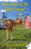Who Moved My Goat Cheese?