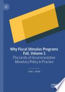 Why Fiscal Stimulus Programs Fail, Volume 1