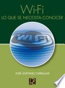 Wi-Fi : lo que se necesita conocer