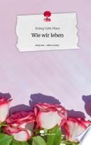 Wie wir leben. Life is a Story - story.one