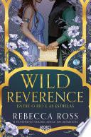 Wild Reverence: Entre o Rio e as Estrelas