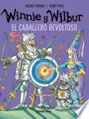 Winnie y Wilbur. El caballero revoltoso