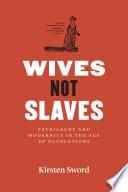 Wives Not Slaves