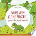 Wo ist mein kleines Krokodil? - ¿Dónde está mi pequeño cocodrilo?