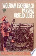 Wolfram Eschenbach. Parsifal y Orfeo Ulises
