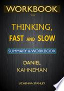 WORKBOOK for Thinking, Fast and Slow by Daniel Kahneman