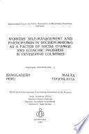 Workers' Self-management and Participation in Decision-making as a Factor of Social Change and Economic Progress in Developing Countries: Bangladesh, Malta, Peru, Yugoslavia