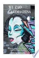 Wu Zao, La Gema China/ Wu Zao, The China Gem