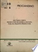 Xii Curso Corto Produccion de Semilla de Papa Papa El Pequeno Productor