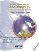 XV Censo Industrial. Censos Económicos 1999. Industria de la construcción. Obras realizadas y materiales consumidos
