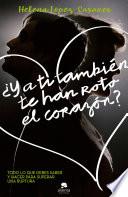 ¿Y a ti también te han roto el corazón?