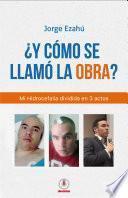 ¿Y cómo se llamó la obra?