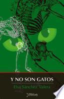 Y no son gatos