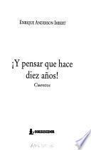 Y pensar que hace diez años!