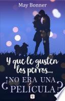 Y que le gusten los perros..., ¿no era una película?
