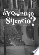Y quién dijo silencio?