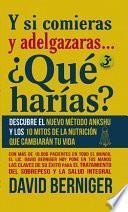 Y si comieras y adelgazaras... ¿Qué harías?
