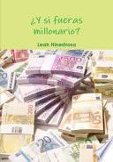 ¿Y si fueras millonario?