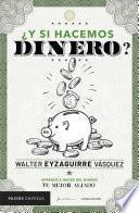 ¿Y si hacemos dinero?