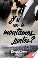 ¿Y si nos lo montamos juntos?