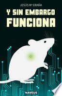 Y sin embargo funciona