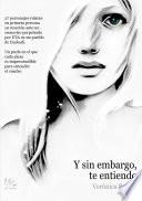 Y sin embargo, te entiendo