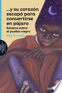 Y Su Corazon Escapo Para Convertirse En Pajaro / And His Heart Escaped to Become a Bird (Spanish Edition)