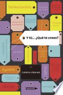 Y tú... ¿Qué te crees?