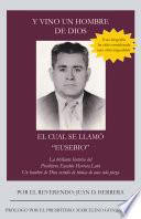 Y Vino un Hombre de Dios El Cual Se Llamo Eusebio