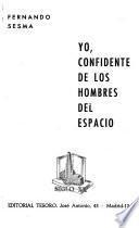 Yo, confidente de los hombres del espacio