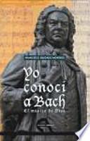 Yo conocí a Bach